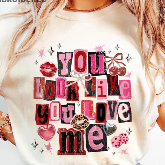 You look like you love me