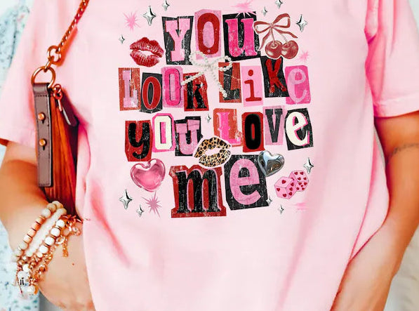 You look like you love me
